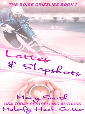 cover image of Lattes and Slapshots (The Boise Grizzlies Book 1)